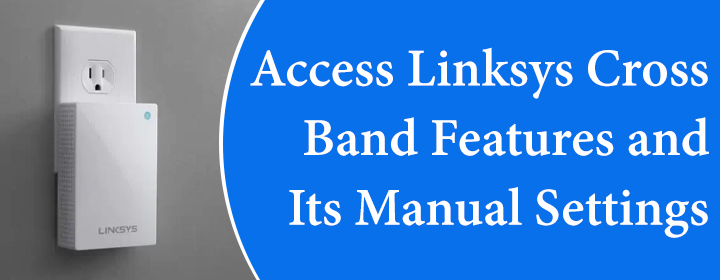 Access Linksys Cross Band Features and Its Manual