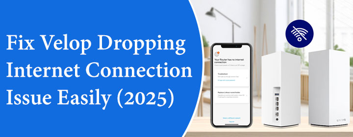 Fix-Velop-Dropping-Internet-Connection-Issue-Easily-(2025)