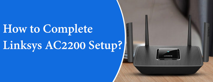 How-to-Complete-Linksys-AC2200-Setup