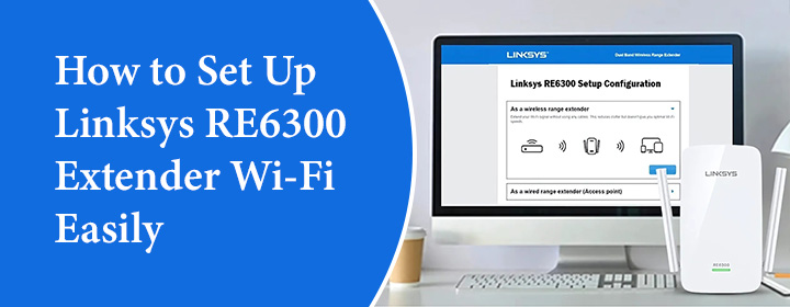 Linksys RE6300 Extender Setup
