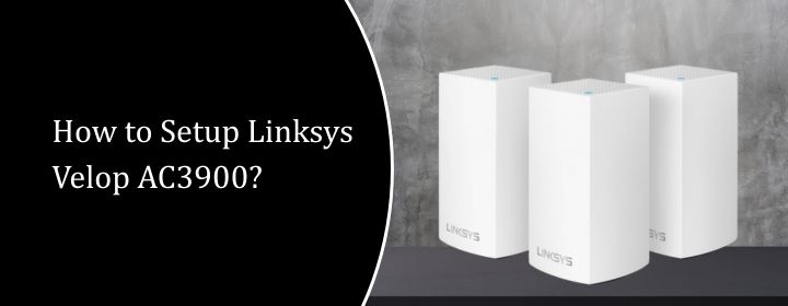 linksys velop ac3900